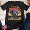 Das Leben ist besser mit einem Rottweiler T-Shirt Hundeliebhaber Geschenk T-Shirt Unisex T-Shirt