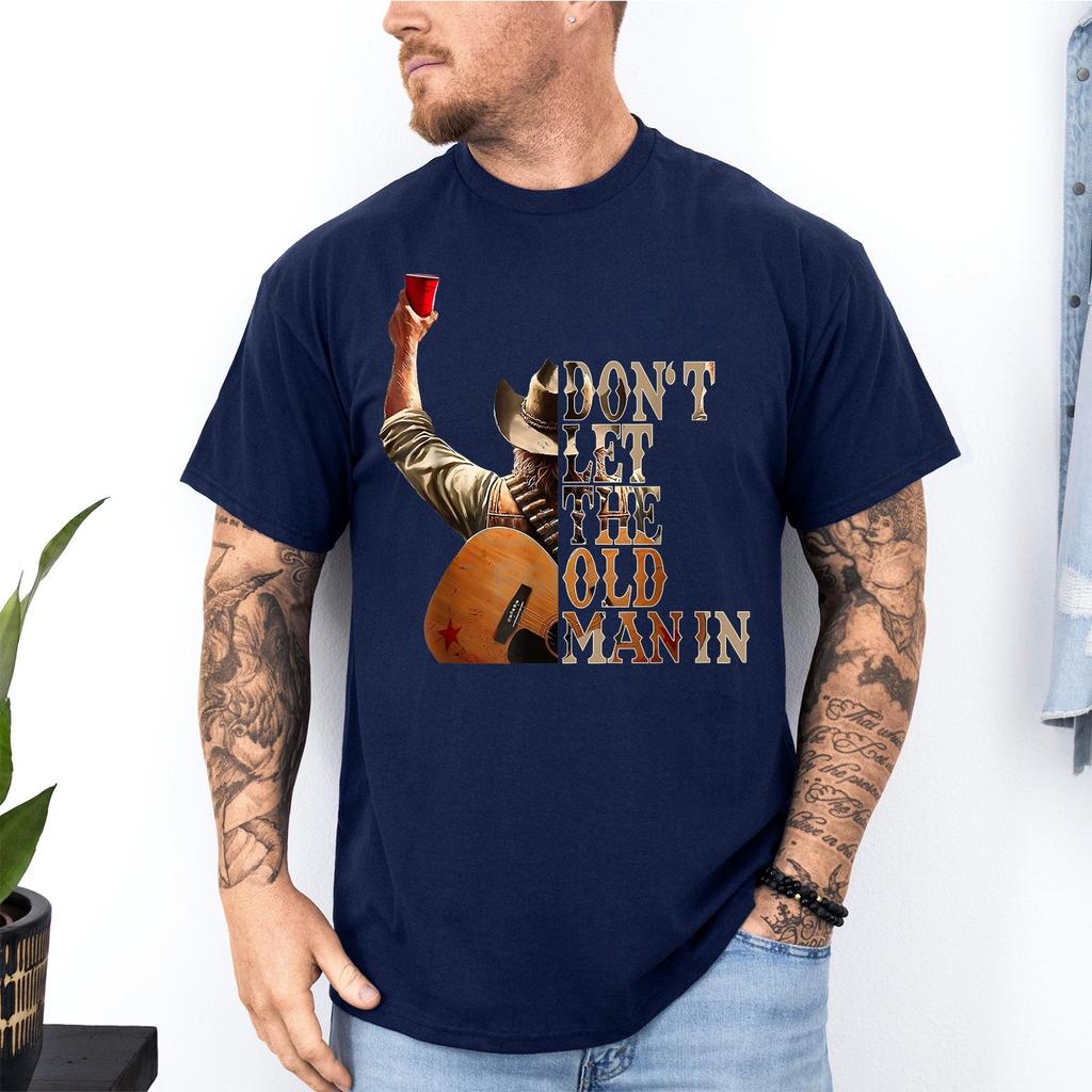 Don't Let The Old Man In Man Cowboy Unisex T-Shirt