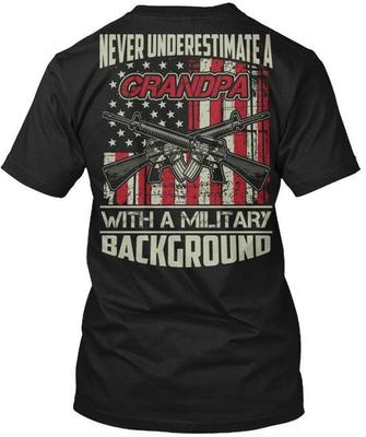 Never Underestimate Grandpa Military A With T-Shirt Made In USA S-5XL