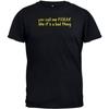 You Call Me Freak T-Shirt