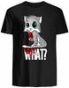 Cat What Funny Cat Murderous Cat T-Shirt Funny Black Tee Gift Tfor Men