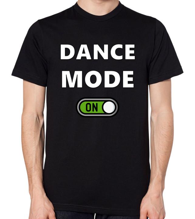 Dance Mode On T-Shirt Men Women Unisex Dancing Top S