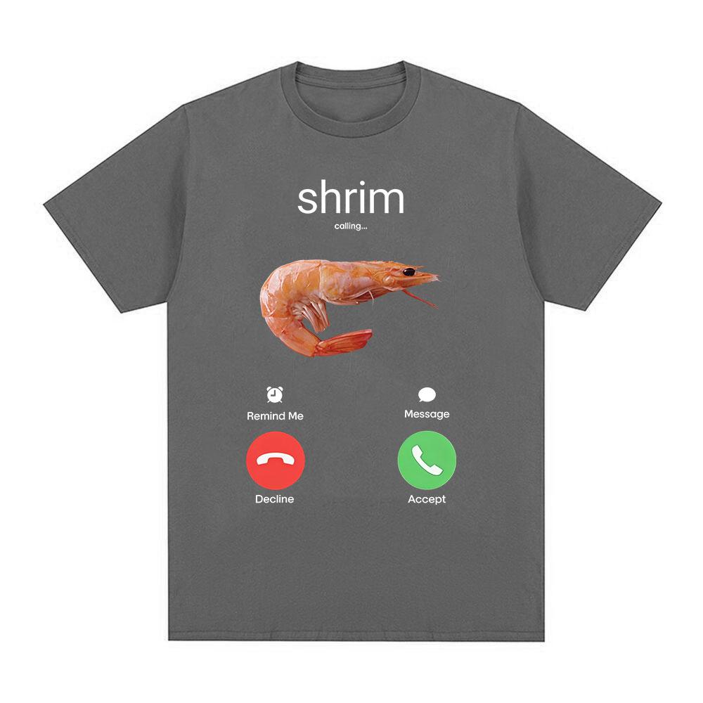 Shrim sta chiamando Divertente Gamberetto Meme Maglietta Unisex Abbigliamento Donna Moda Harajuku Magliette a Manica Corta Magliette Casual in Cotone Top