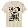Haunted Book Club Reading Hobbies Unisexs Unisexs Graphic Tee