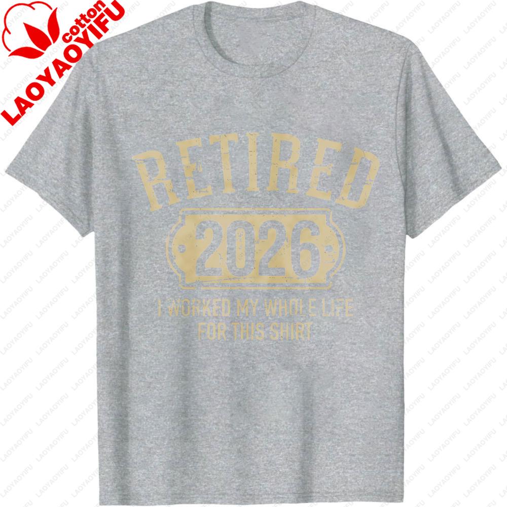 

Retired 2026 T Shirt Unisex Women Summer Cotton Short Sleeve Tee Funny RetireUnisext Gift for Retired Worker Unisex Clothing 4XL