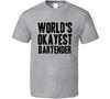 Worlds Okayest Bartender Funny Awesome Job T Shirt