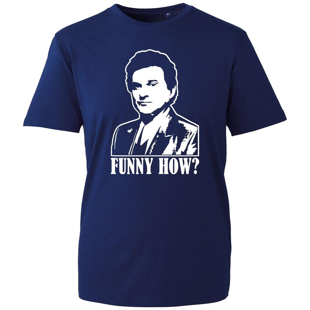 Inspired By Goodfellas Fans Funny How Tshirt Funny Film Movie Gift Unisex Tees S
