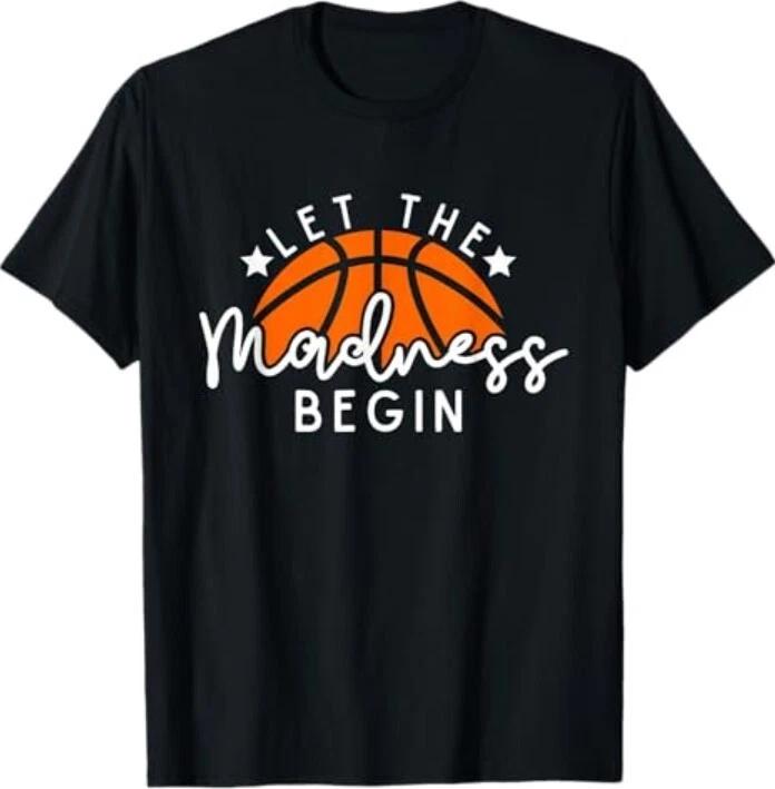 Let The Madness Begin Basketball Game Inspired Quote T-Shirt L