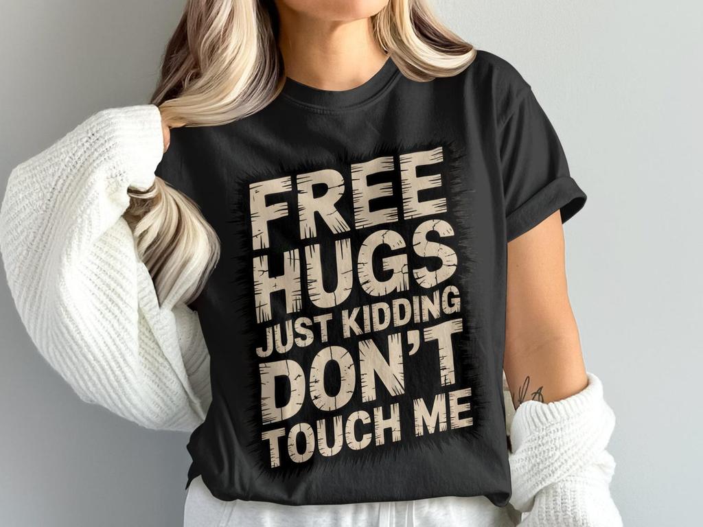 Free Hugs Just Kidding T Shirt, Funny Sarcastic Tee, Introvert Gift, Anti Social, Novelty Tee, Humorous Top, Unique Design T Shirt