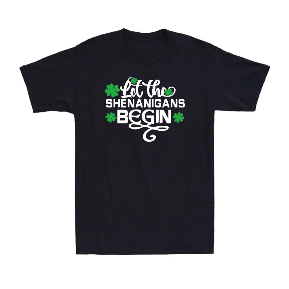 St Patricks Day Let the Shenanigans Begin Saint Patricks Lucky Men s T-Shirt M