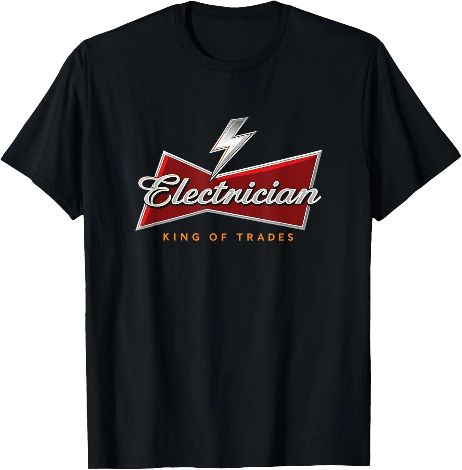 NEW LIMITED King Electrician King of Trades Humor Funny T-Shirt S