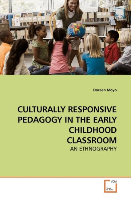 The Culturally Responsive Pedagogy In the Early Childhood Classroom Book