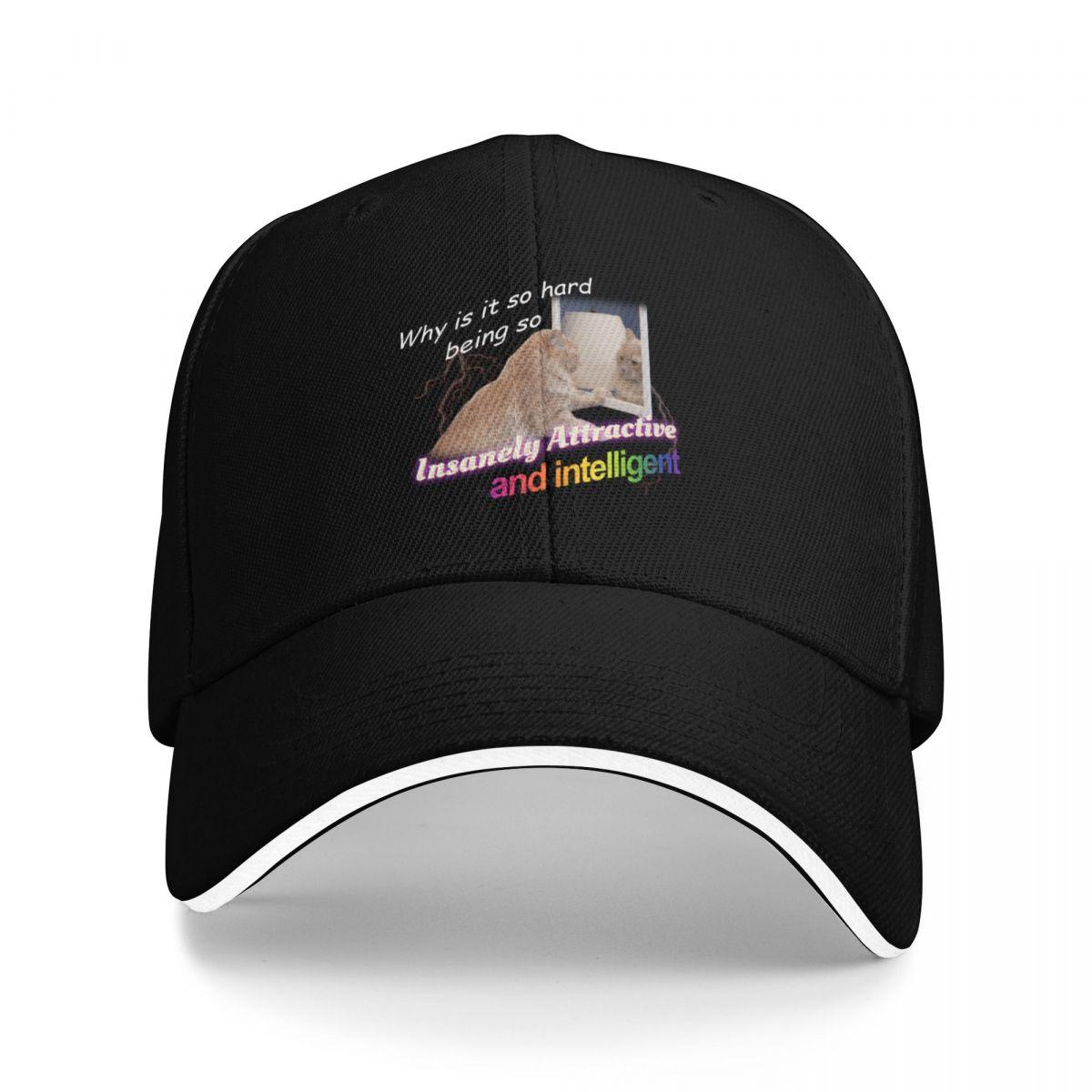 Why Is It So Hard Being So Insanely Attractive And Intelligent Meme Baseball Cap Cute Tactical Cap Anime Rugby Unisex Womens