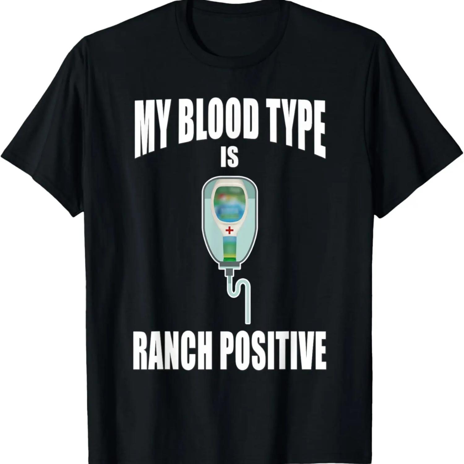 My Blood Type Is Ranch Positive Funny Ranch Dressing T-Shirt S чёрный