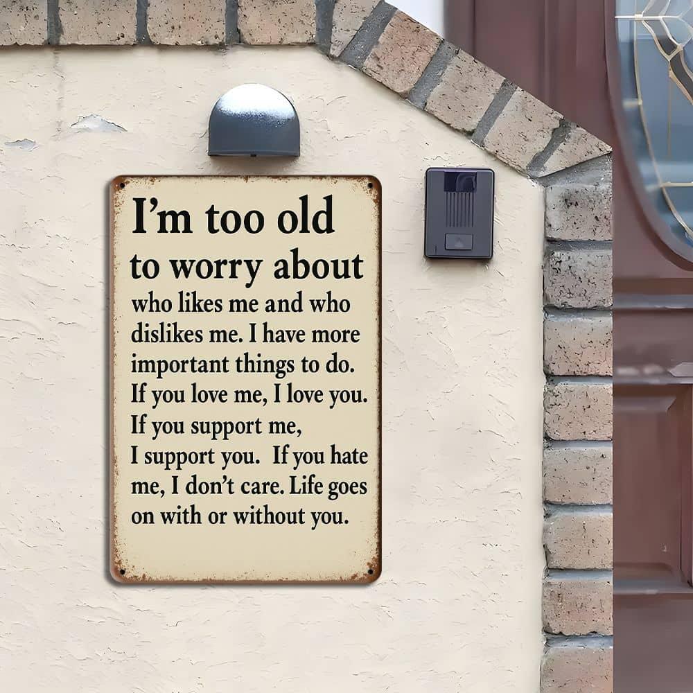 "Too Old To Worry" Metal Sign - 20.32x30.48cm Sarcastic Retro Decor for Outdoor & Cafe Walls