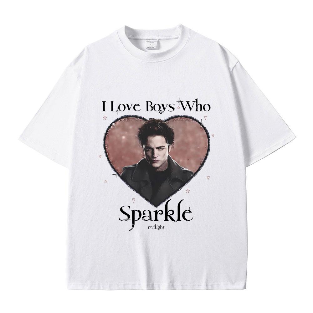Movie Twilight I Love Boys Who Sparkle Robert Pattinson Graphic T Shirt Edward Cullen Tshirt Men Women Vintage Oversized T-shirt