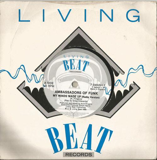 

7inch Record AMBASSADORS OF FUNK My Minds Made Up 7SMASH1 Living Beat Rec 1989 UK Dance Electronica Used