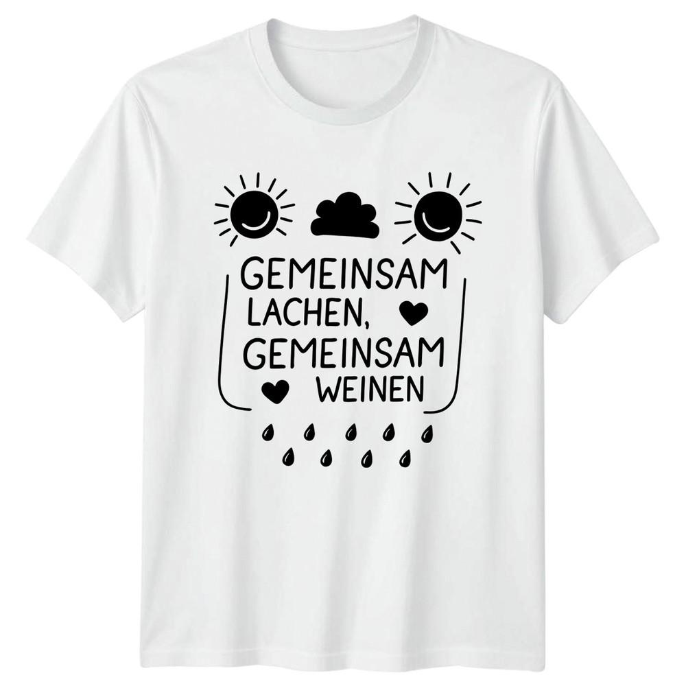 Gemeinsam Lachen Gemeinsam Weinen TShirt GerUnisex Sayings Family Gift For Him Her S