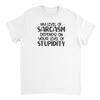 My Level of Sarcasm Depends On Your Level of Stupidity T-shirt