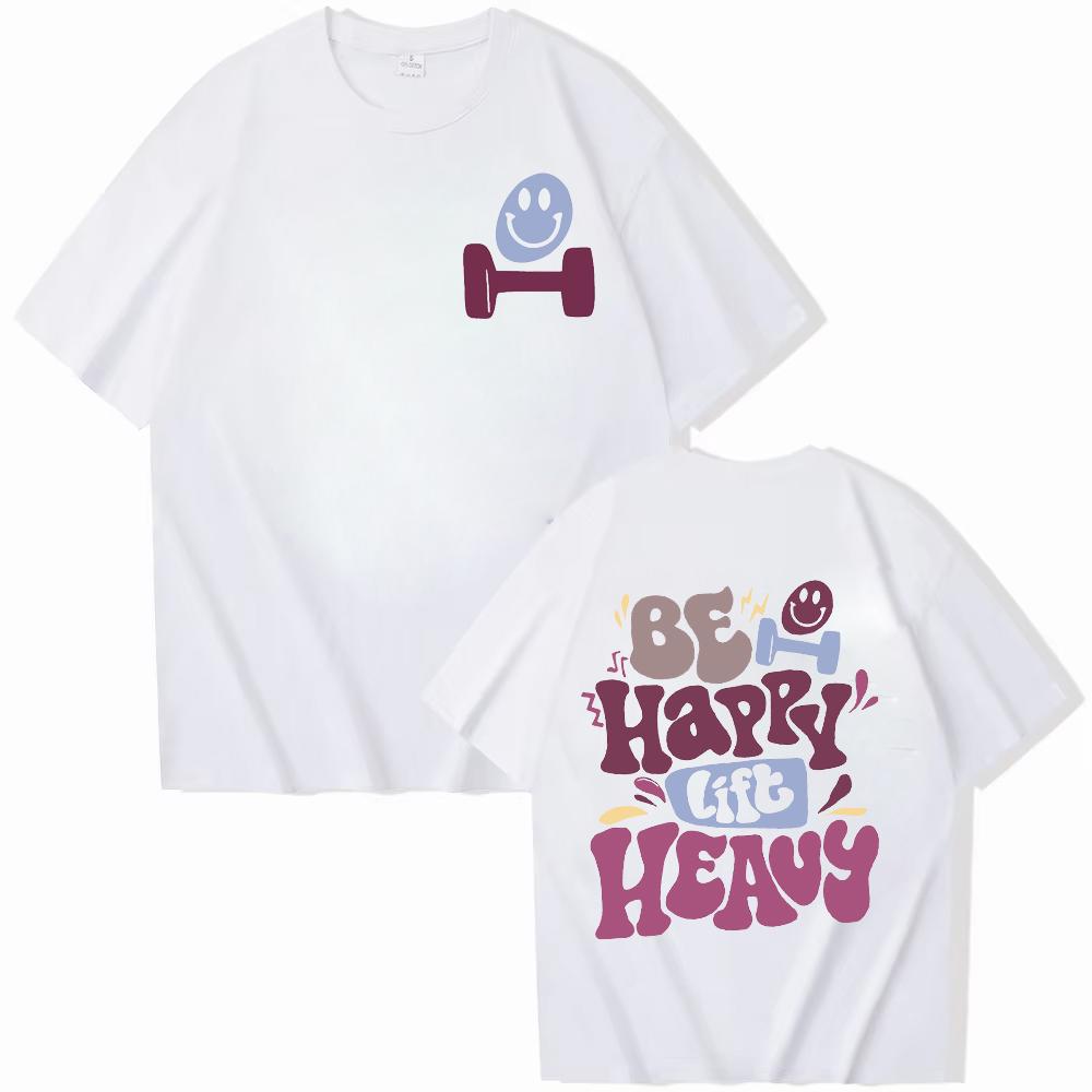 

Be Happy Lift Women s Thick T-Shirt Fun Sports Weightlifting Tops Gym Mommy Short Sleeve T-Shirt Women s Clothing M