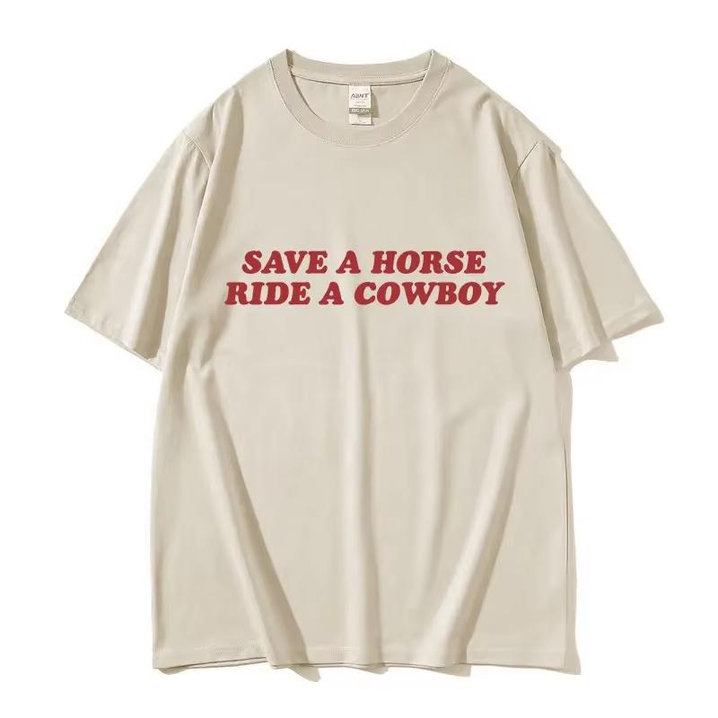 2026 Save A Horse Ride A Cowboy Letter Print T Shirts Men Women Casual Fashion Short Sleeve Tshirt Tops  Cotton Tshirt