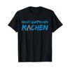 Dont Quatschen Machen T Shirt Black Vintage Unisex Versatile Streetwear Designer Clothes Slightly Stylish Graphic