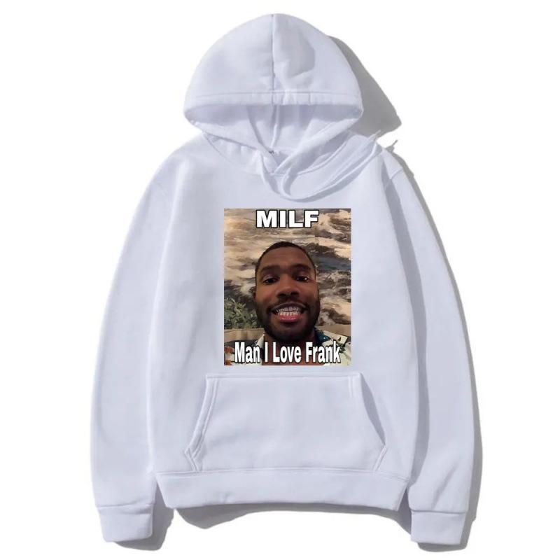 Funny Milf Man I Love Frank Meme Hoodie Blond Hi