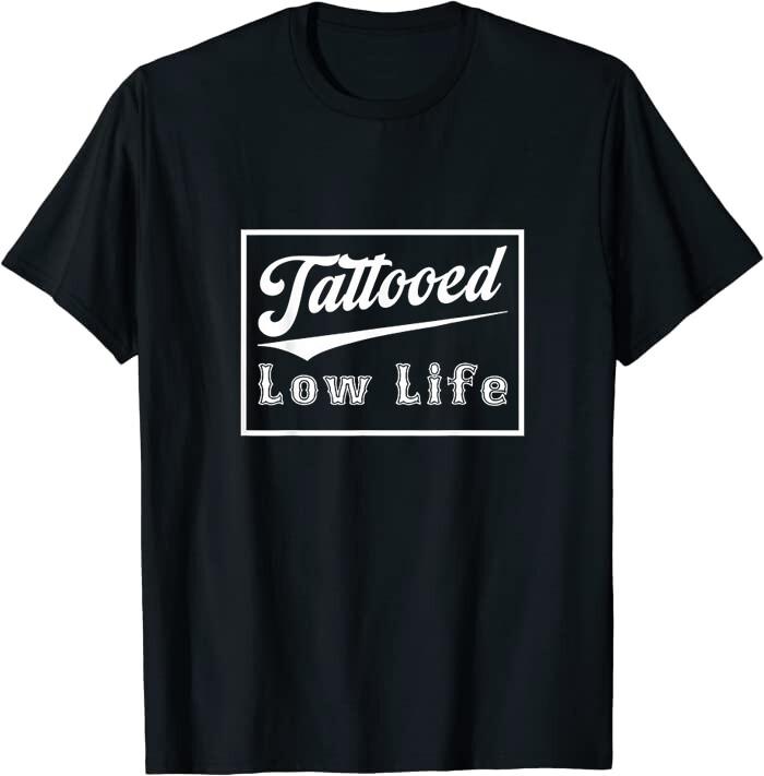 Tattooed Low Life Top Premium Classic Tee T-Shirt S