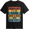 Graphic Summer For Her Tshirt Genealogy Its Like Playing Hide And Seek With Dead People Short Sleeve Printed O Neck Tops