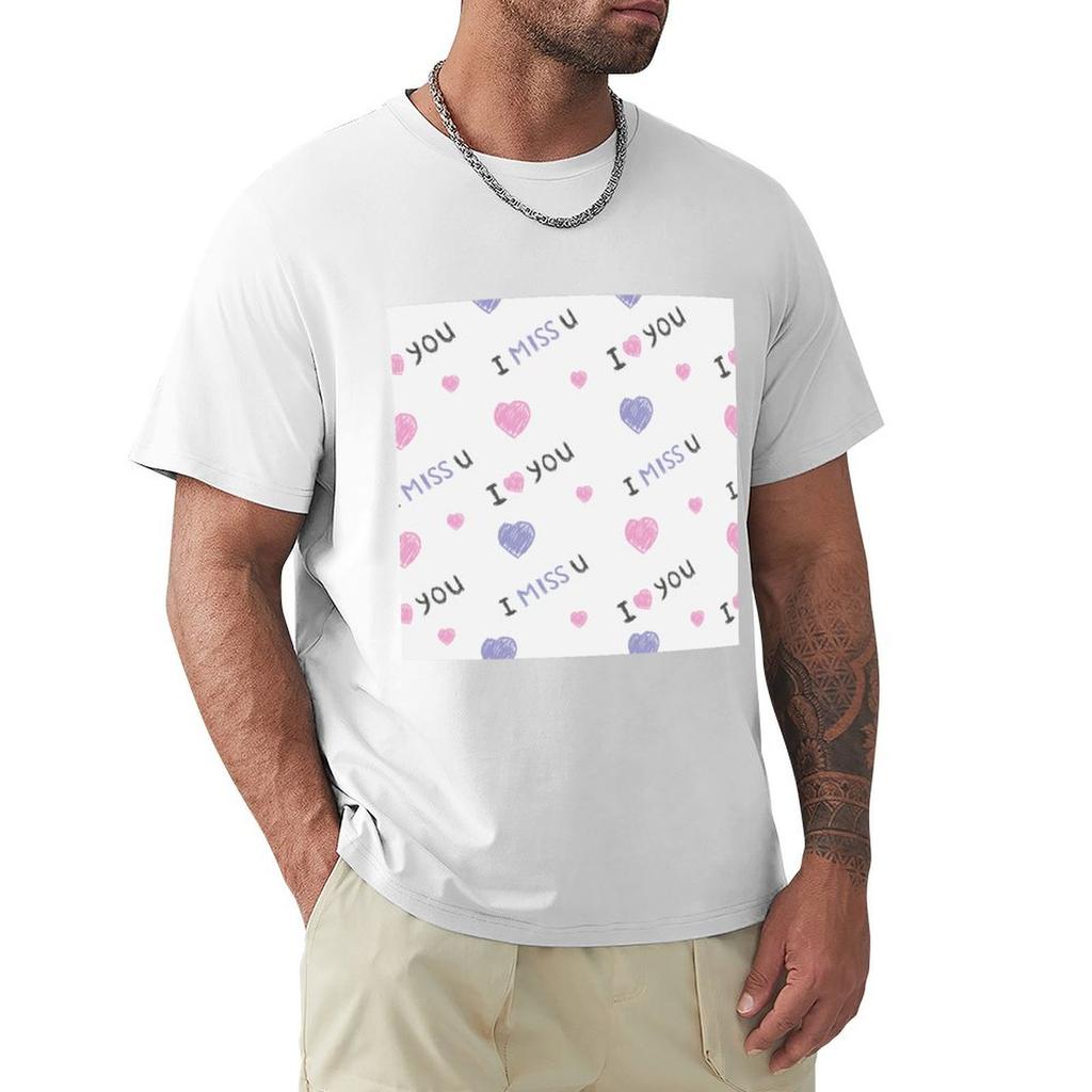 I Love You And I Miss You Tshirt Casual All Match Tee Shirt For Unisex