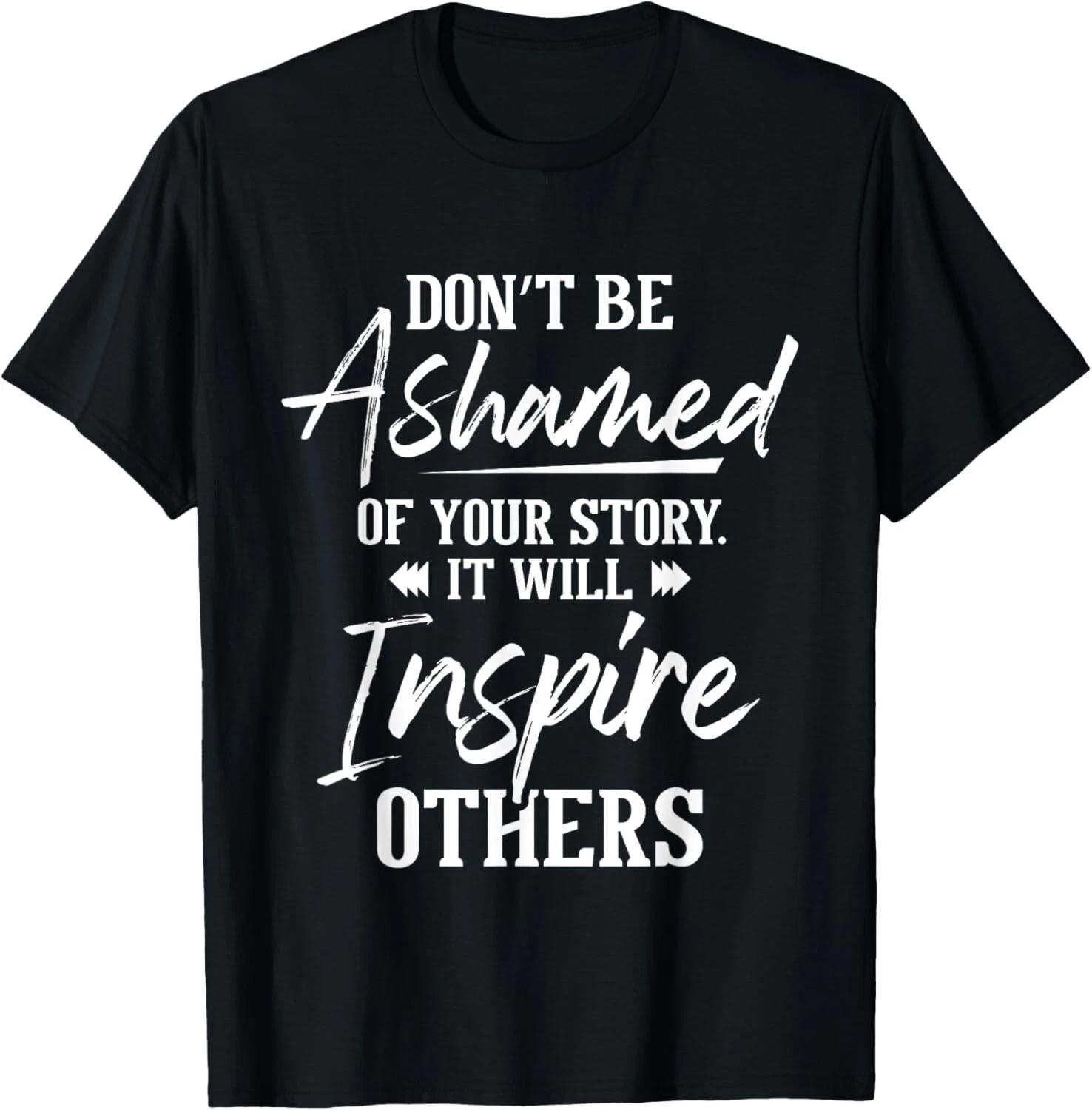Don_t Be Ashamed - Sobriety Anniversary Sober AA NA Recovery T- Shirt L