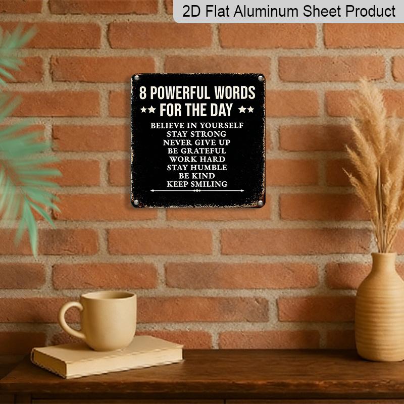 2D Flat, 1pc Vintage Aluminium Metal Sign, Outdoor Decorative Wall Sign, Tin Sign Style, Daily Reminder, "8 Powerful Words for The Day", Home Wall