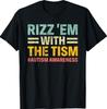 Rizz em mit dem Tism Lustiges Autismus-Bewusstsein Kinder Frauen Männer T-Shirt Unisex T-Shirt