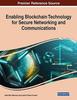 The Enabling Blockchain Technology for Secure Networking and Communications Book