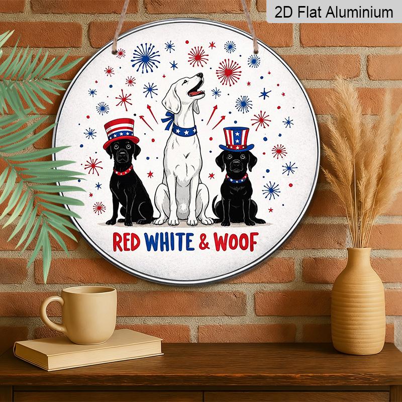 2D Flat, 1pc Round Aluminum Hanging Sign - "Red White & Woof" Patriotic Dog Firework Metal Wall Art, Cute 4th of July Labrador Decor for Dog Lovers