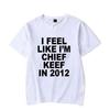 I Feel Like I'm Chief Keef In 2012 Graphic Print Tshirt Male Funny Rap Meme T-shirt Summer Men Women Hip Hop Oversized T Shirts