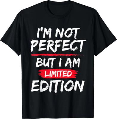 Ik Ben Niet Perfect Maar Ik Ben Een Beperkte Editie Motiverend Citaat T-shirt