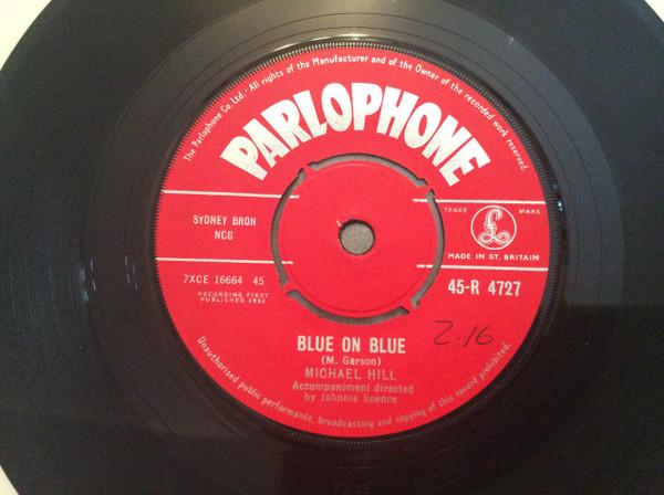 

7inch Record MICHAEL HILL - Blue On Blue 45R4727 Parlophone 1960 UK Pop Used