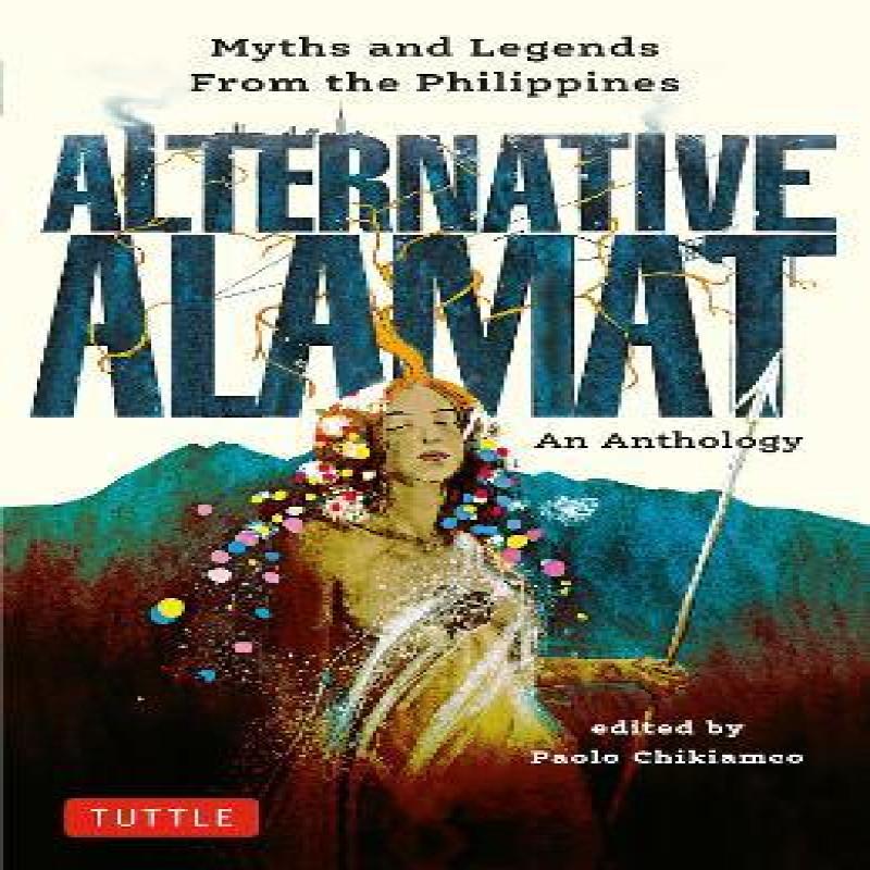 Alternative Alamat An Anthology by Paolo Chikiamco Hardback Book 9780804855570