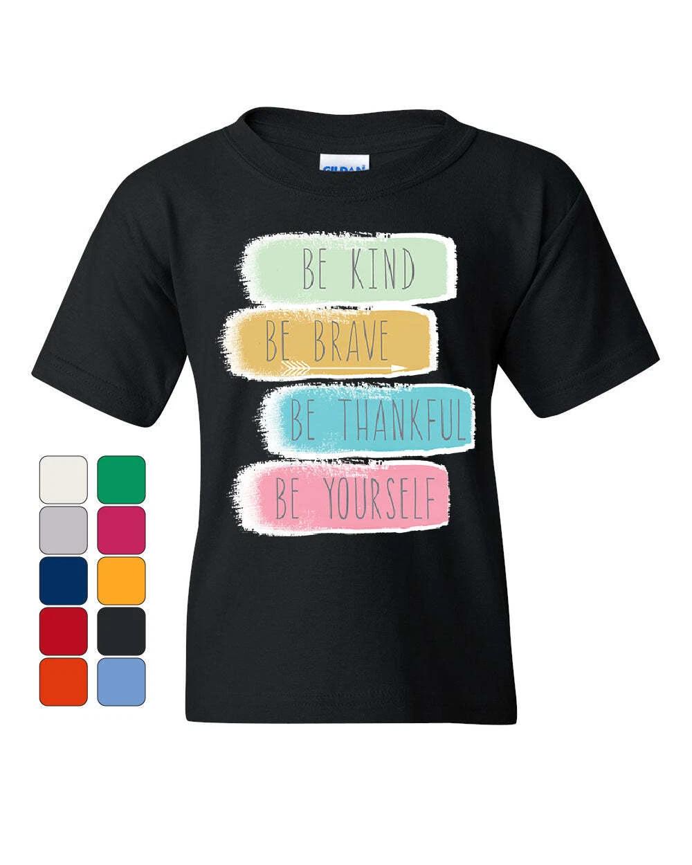 Be Kind Brave Thankful Be Yourself Youth kids boys T-Shirt Motivation Positive Kids Tee 160