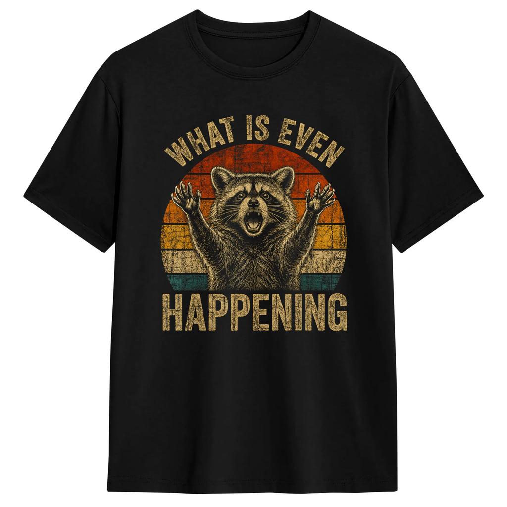 What is Even Happening Funny Raccoon T Shirt Summer  Leisure T-Shirts  Cotton Round Neck Plus Size 5XL Tees Short-Sleeved