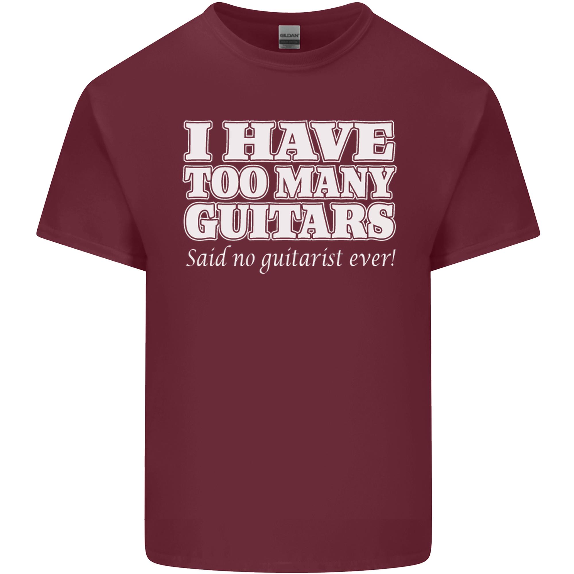I Have Too Unisexy Guitars Said No Guitarist Ever Unisexs Light Cotton TShirt S