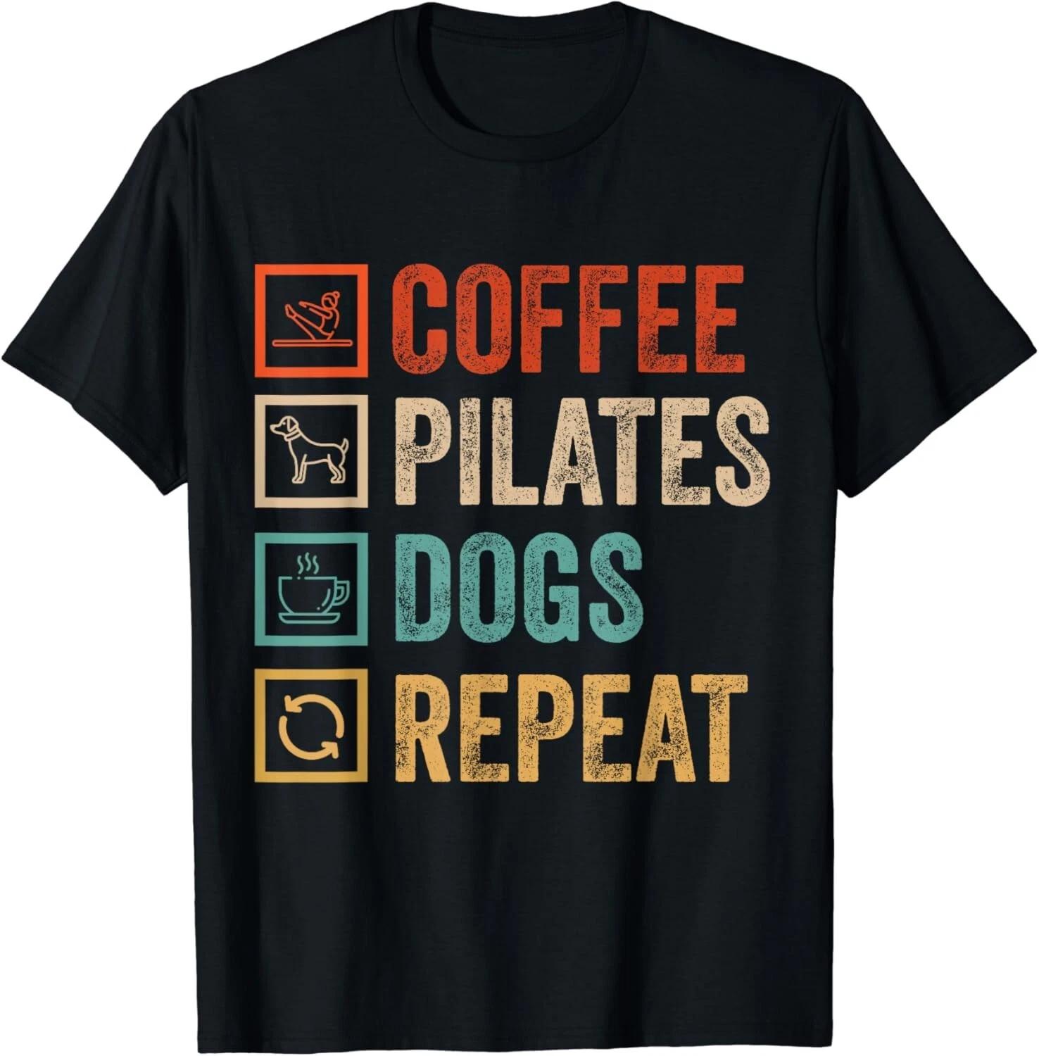Coffee Pilates Dogs Repeat Funny Sarcastic Workout Fitness Gift Unisex T-Shirt 2XL