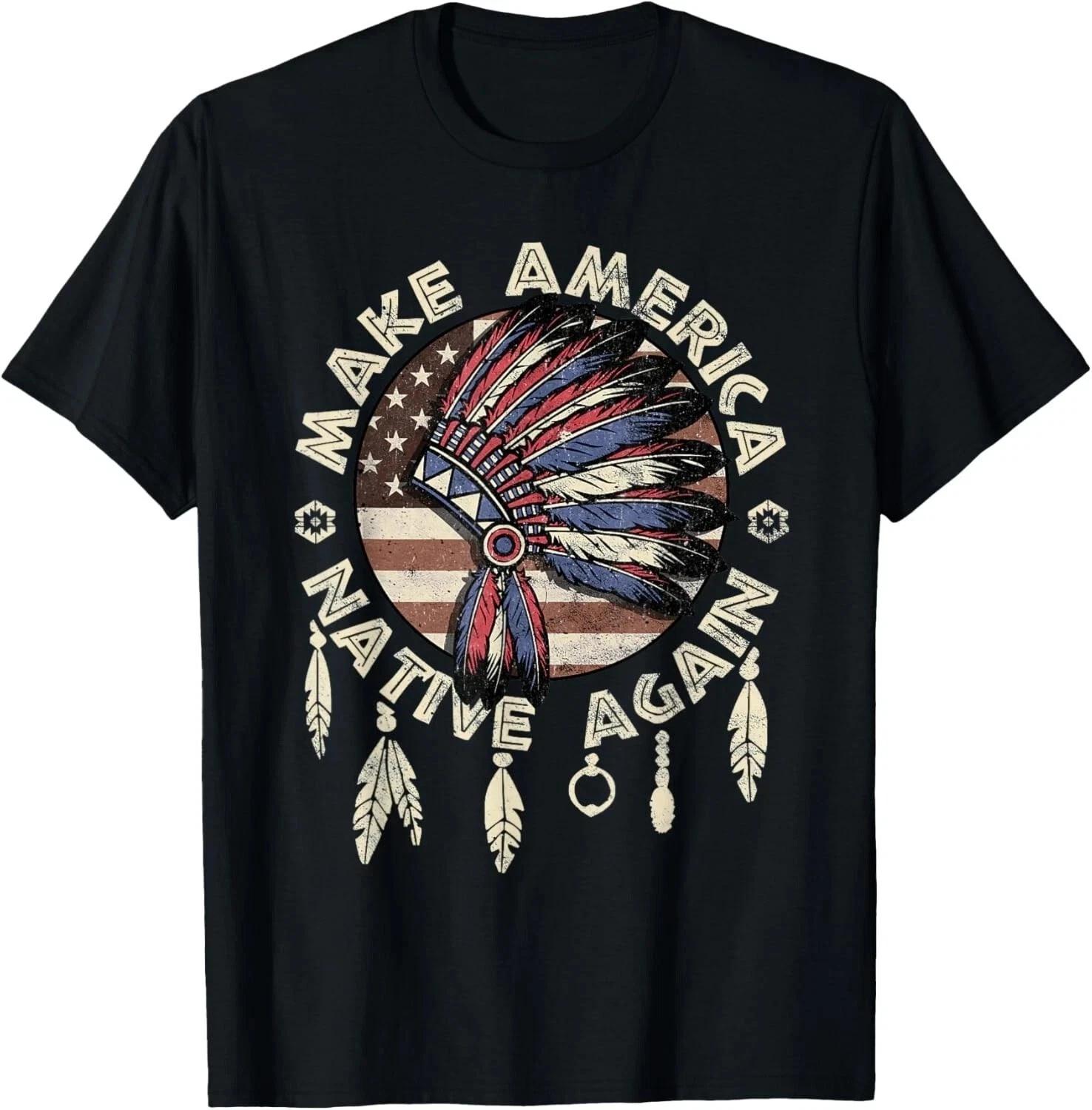 Make America Native Again Indigenous Peoples Day Black T-shirt S-5XL Q4124 S