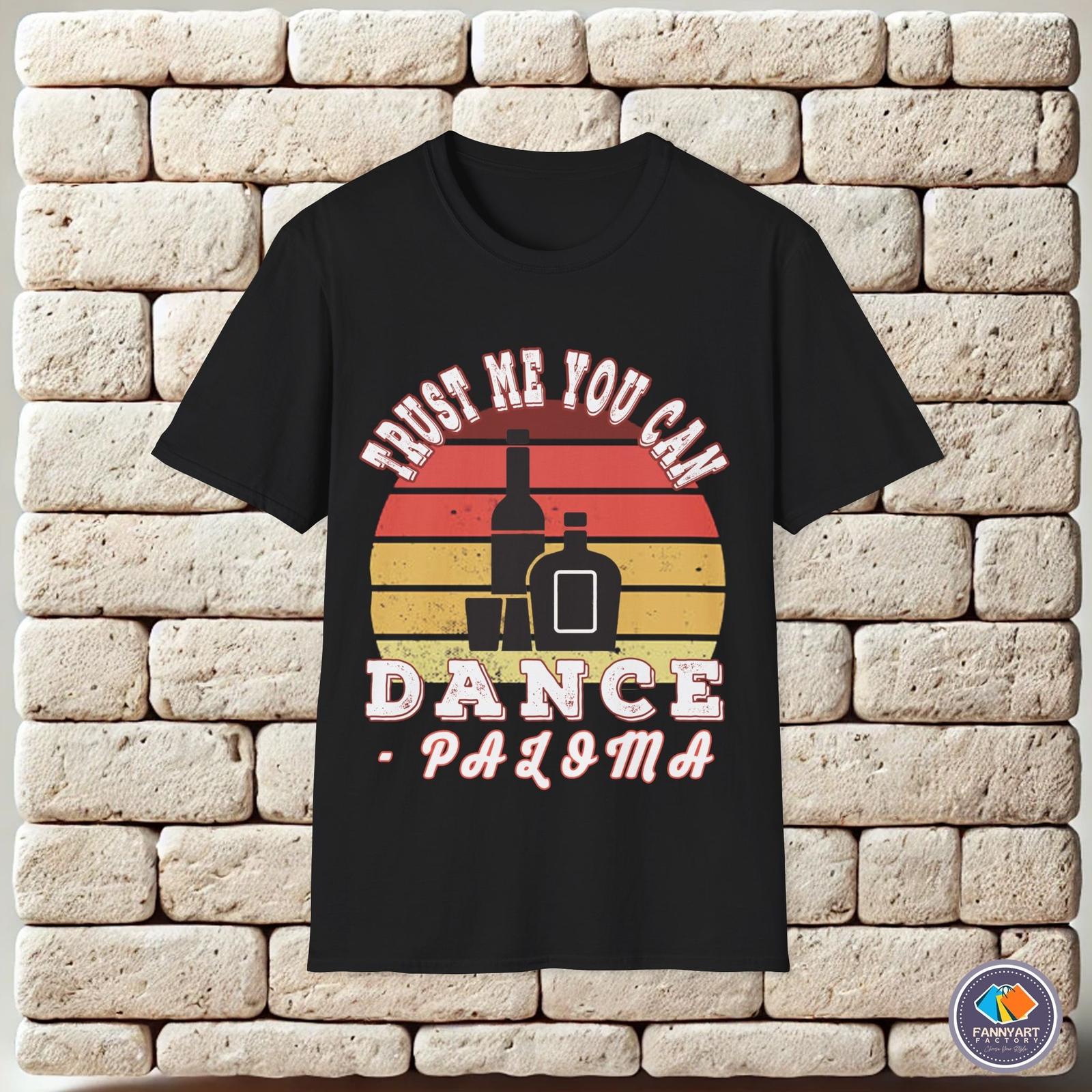 Trust me you can dance Paloma Unisex T-Shirt S
