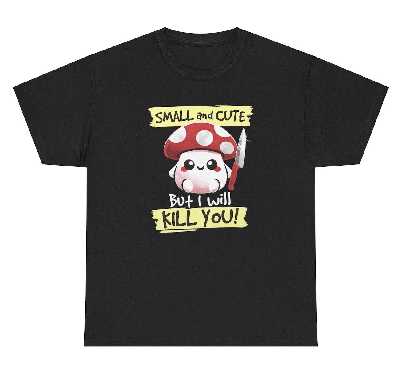 

Small And Cute But I Will Kill You T Shirt Funny Y2K Gen Z Specific Horror Tee 3XL