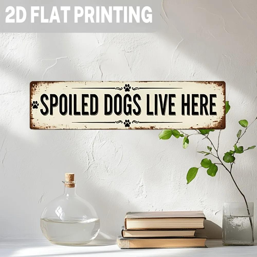 \Customizable Spoiled Dogs Live Here Aluminum Sign 4x16 Inch Farmhouse Wall Decor\