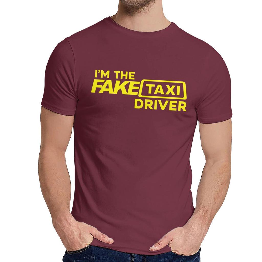 Fake Taxi Driver T Shirt Unisex Soft 100 Pure Cotton T Shirt Fashion Crewneck