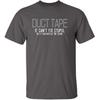 Duct Tape It Can't Fix Stupid But It Can Muffle The Sound T Shirt