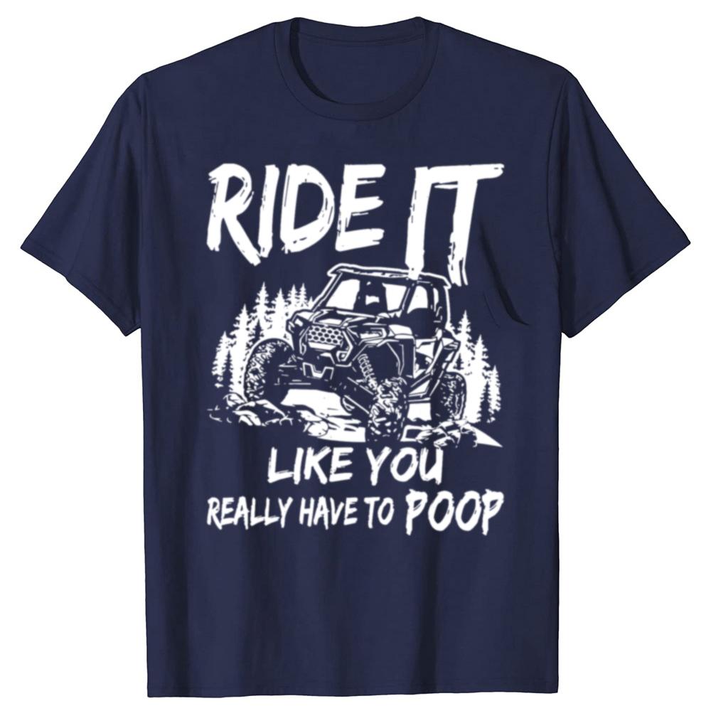Funny Ride Like You Have To Poop Graphic T-shirts Men Women's Fashion Casual Tshirt 100% Cotton Loose Oversized T Shirt